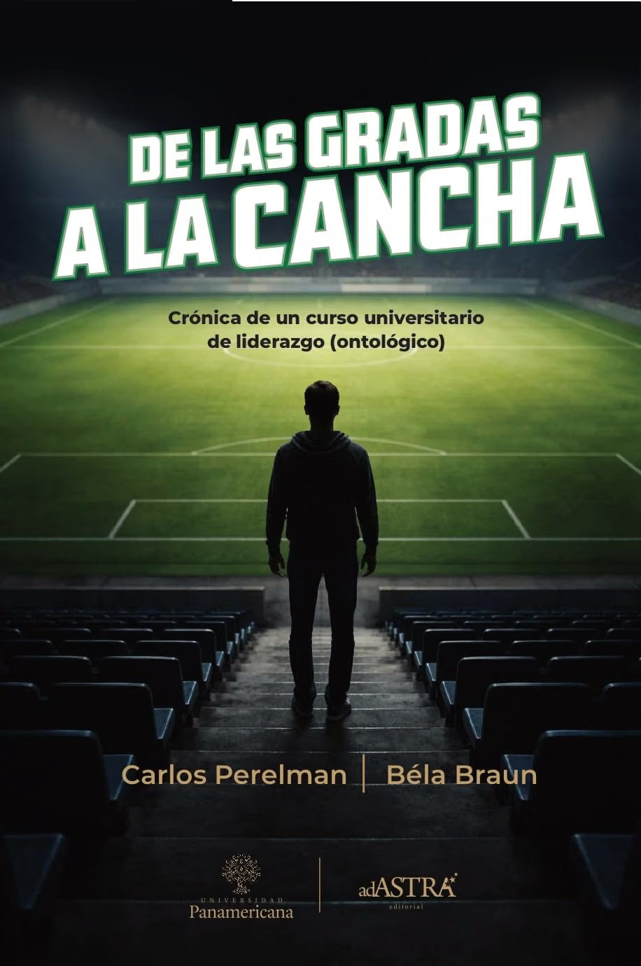 De las Gradas a la Cancha: Crónica de un curso universitario de liderazgo (ontológico)