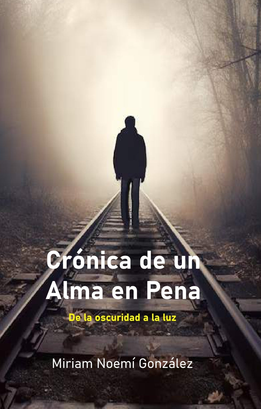 Crónica de un Alma en Pena: De la oscuridad a la luz