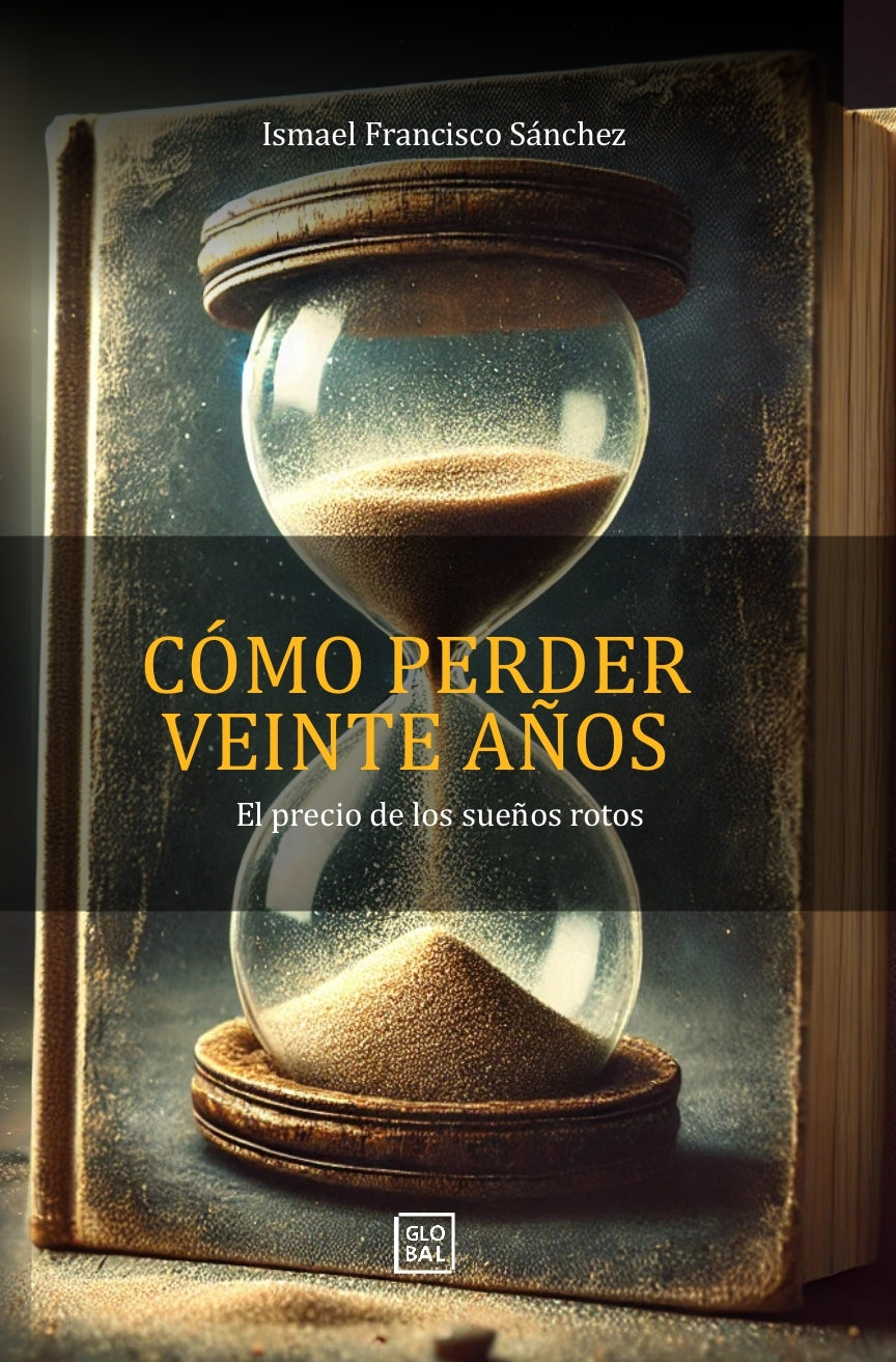 Cómo perder veinte años: El precio de los sueños rotos