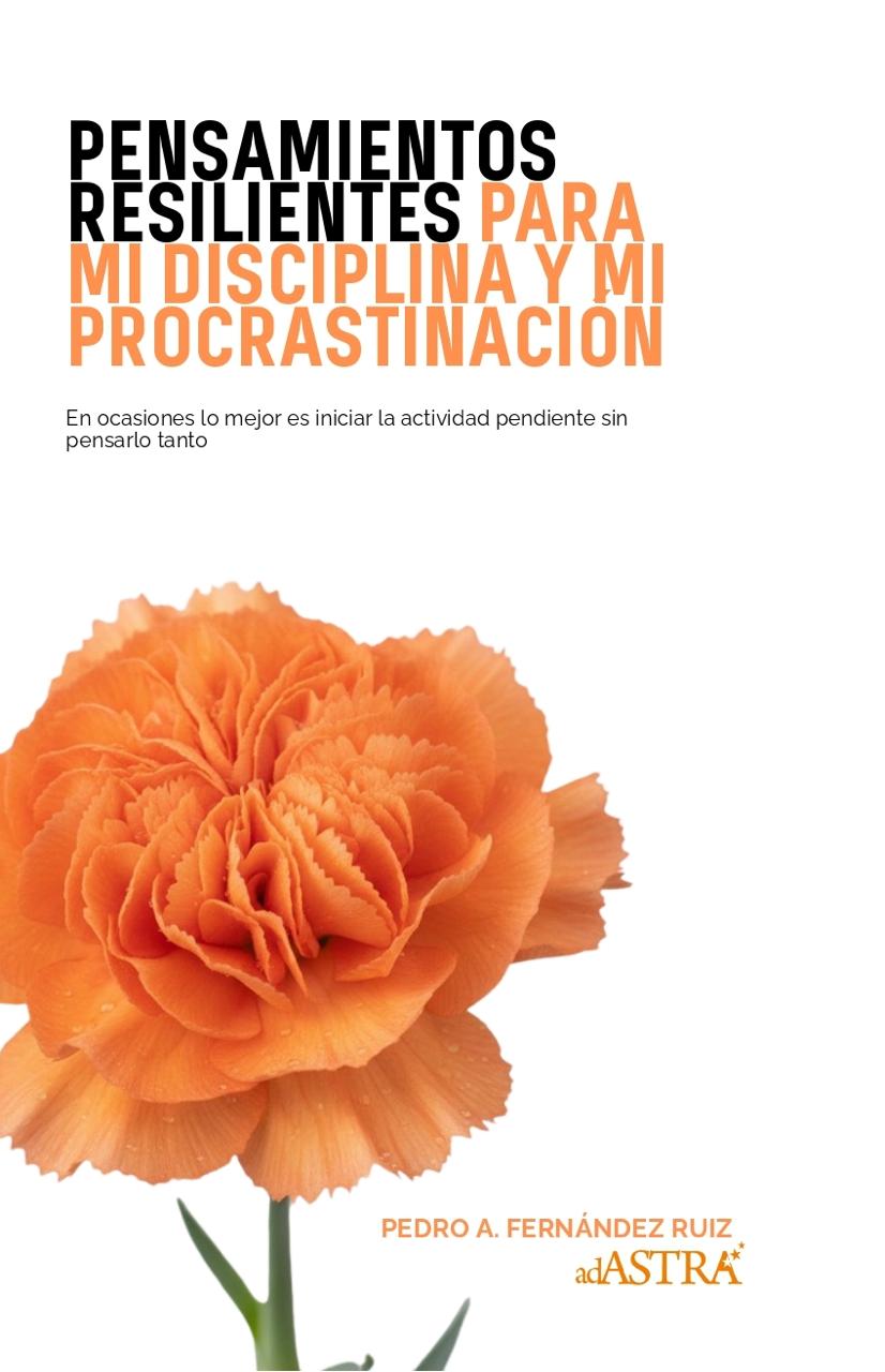 Pensamientos Resilientes para mi Disciplina y mi Procrastinación