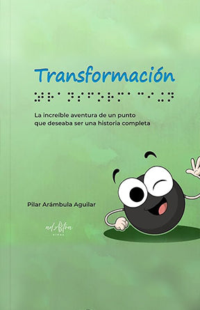Transformación: La increíble aventura de un punto que deseaba ser una historia completa.