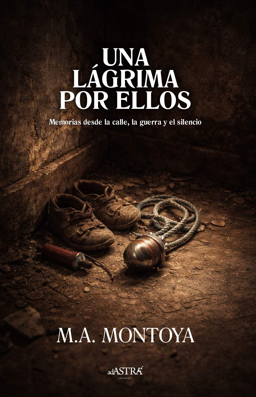 Una lágrima por ellos: Memorias desde la calle, la guerra y el silencio