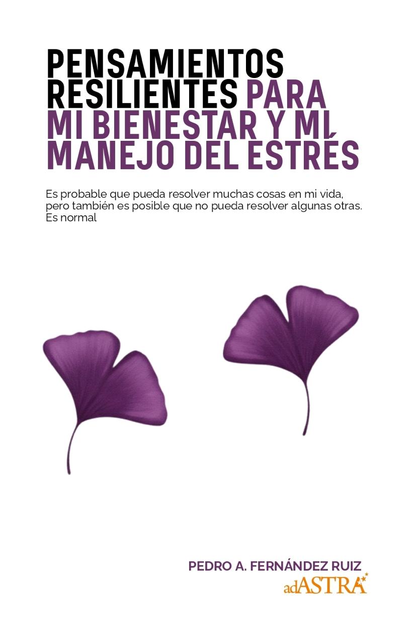 Pensamientos Resilientes para mi Bienestar y mi Manejo del Estrés