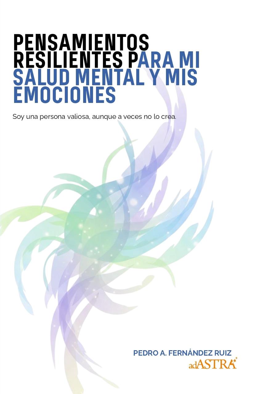 Pensamientos Resilientes para mi Salud Mental y mis Emociones